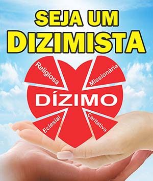 Ajude a evangelizar. Seja um dizimista.